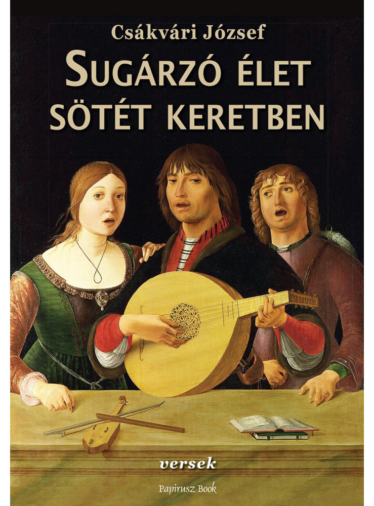 SUGÁRZÓ ÉLET SÖTÉT KERETBEN - VERSEK