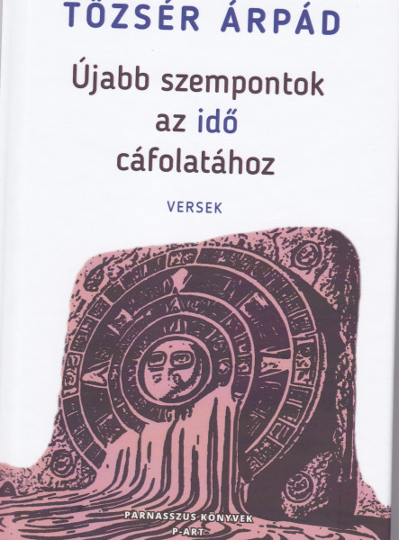 ÚJABB SZEMPONTOK AZ IDŐ CÁFOLATÁHOZ - VERSEK