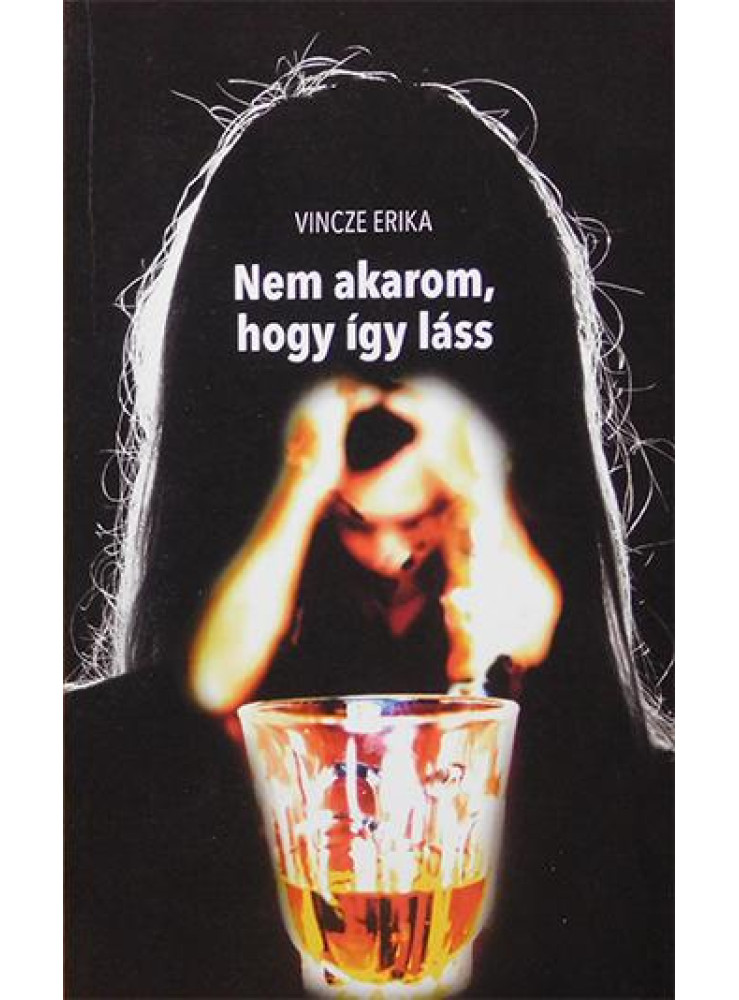 NEM AKAROM, HOGY ÍGY LÁSS