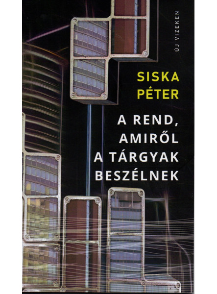 A REND, AMIRŐL A TÁRGYAK BESZÉLNEK