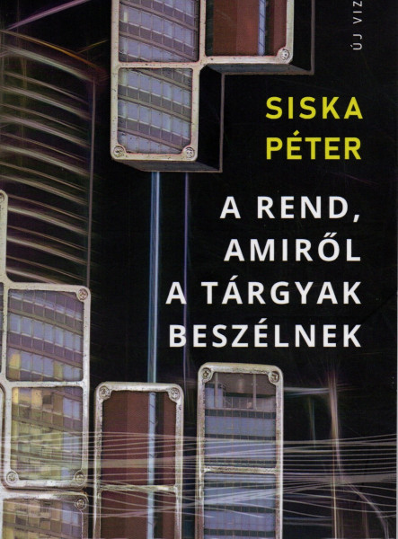 A REND, AMIRŐL A TÁRGYAK BESZÉLNEK