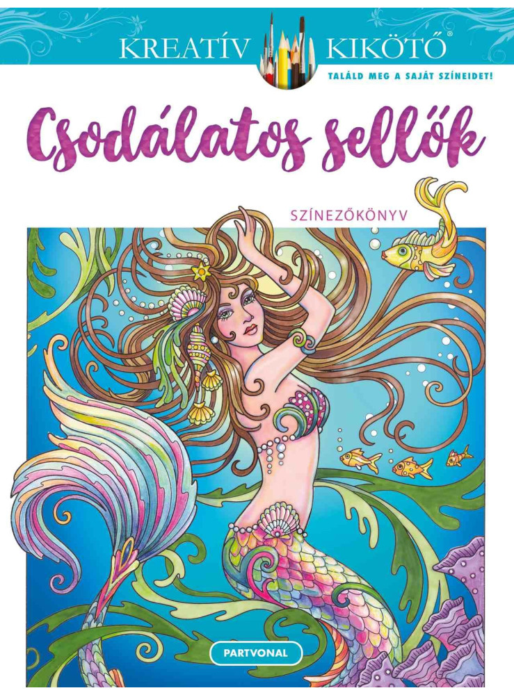 CSODÁLATOS SELLŐK - SZÍNEZŐKÖNYV CSODÁLATOS SELLŐK - SZÍNEZŐKÖNYV