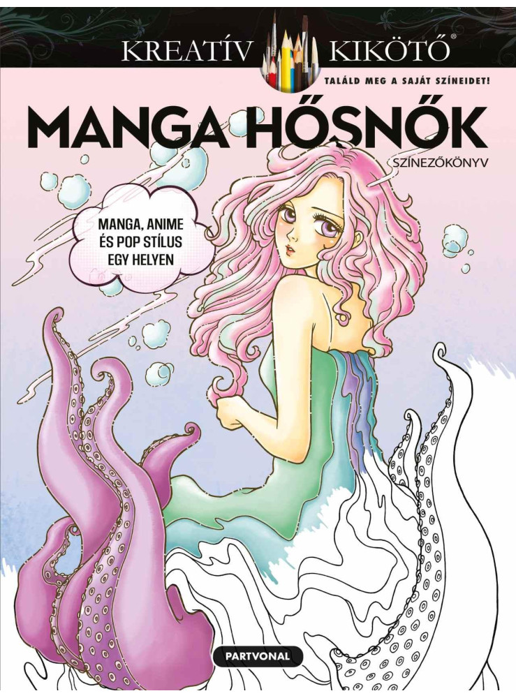 MANGA HŐSNŐK - SZÍNEZŐKÖNYV MANGA HŐSNŐK - SZÍNEZŐKÖNYV