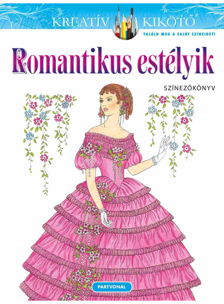 ROMANTIKUS ESTÉLYIK - SZÍNEZŐKÖNYV ROMANTIKUS ESTÉLYIK - SZÍNEZŐKÖNYV