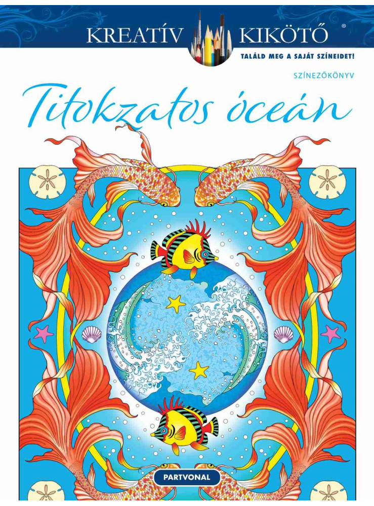 TITOKZATOS ÓCEÁN - SZÍNEZŐKÖNYV TITOKZATOS ÓCEÁN - SZÍNEZŐKÖNYV