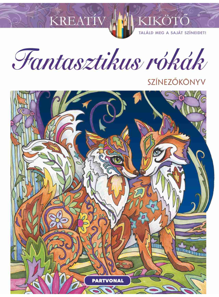 FANTASZTIKUS RÓKÁK - SZÍNEZŐKÖNYV FANTASZTIKUS RÓKÁK - SZÍNEZŐKÖNYV