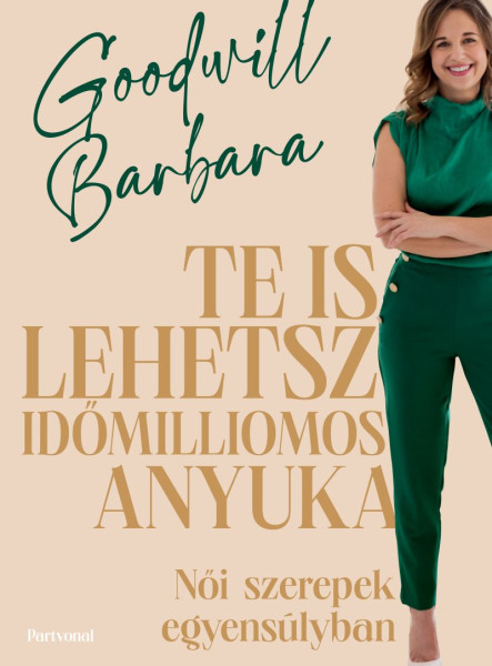 TE IS LEHETSZ IDŐMILLIOMOS ANYUKA