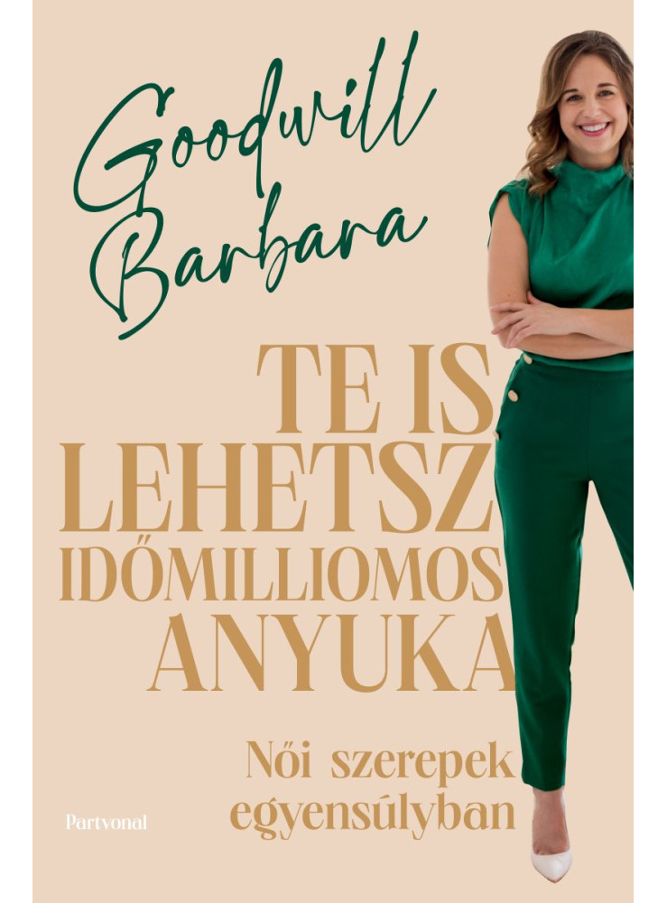 TE IS LEHETSZ IDŐMILLIOMOS ANYUKA
