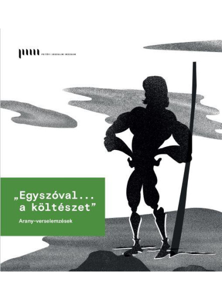 EGYSZÓVAL... A KÖLTÉSZET - ARANY-VERSELEMZÉSEK