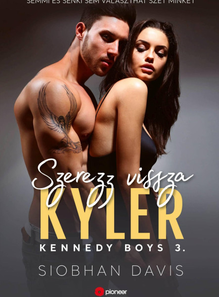 SZEREZZ VISSZA KYLER - KENNEDY BOYS 3.