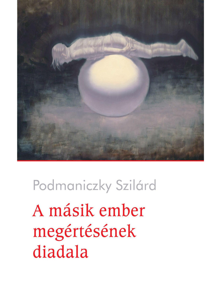 A MÁSIK EMBER MEGÉRTÉSÉNEK DIADALA A MÁSIK EMBER MEGÉRTÉSÉNEK DIADALA
