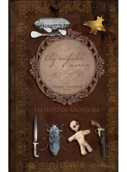 AZ ESŐFALÓK VÁROSA - FELFEDEZŐK KRÓNIKÁJA AZ ESŐFALÓK VÁROSA - FELFEDEZŐK KRÓNIKÁJA