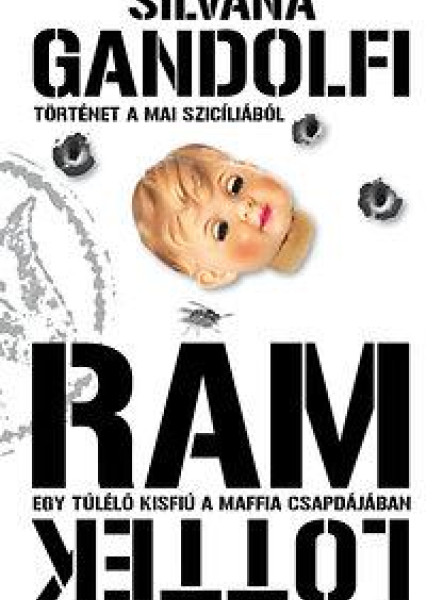 RÁM LŐTTEK - EGY TÚLÉLŐ KISFIÚ A MAFFIA CSAPDÁJÁBAN