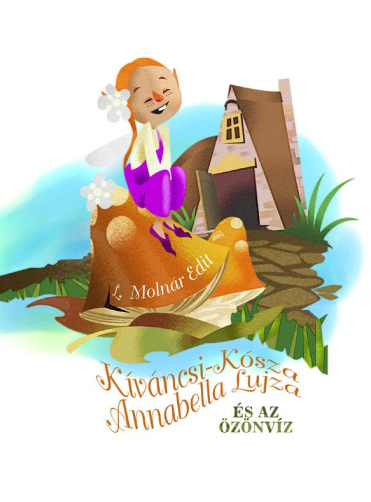 KÍVÁNCSI-KÓSZA ANNABELLA LUJZA ÉS AZ ÖZÖNVÍZ