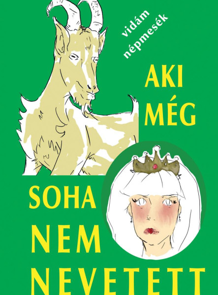 AKI MÉG SOHA NEM NEVETETT - VIDÁM NÉPMESÉK