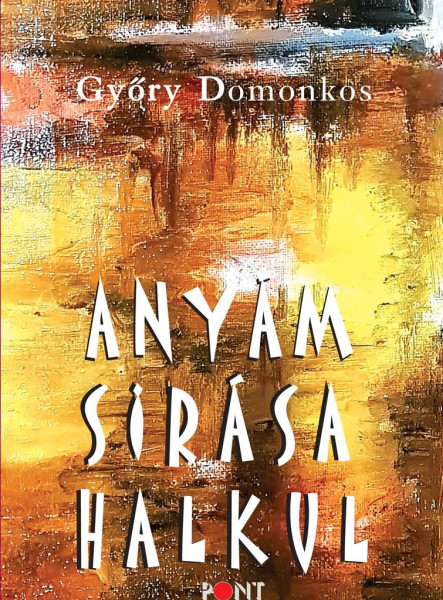 ANYÁM SÍRÁSA HALKUL