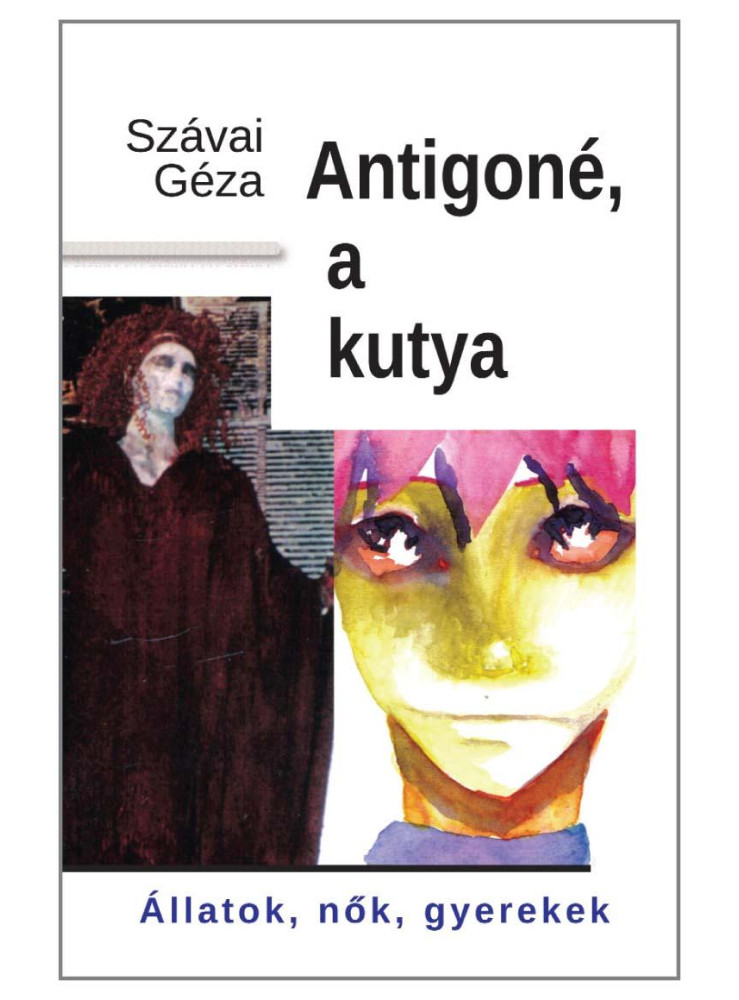 ANTIGONÉ, A KUTYA - ÁLLATOK, NŐK, GYEREKEK ANTIGONÉ, A KUTYA - ÁLLATOK, NŐK, GYEREKEK