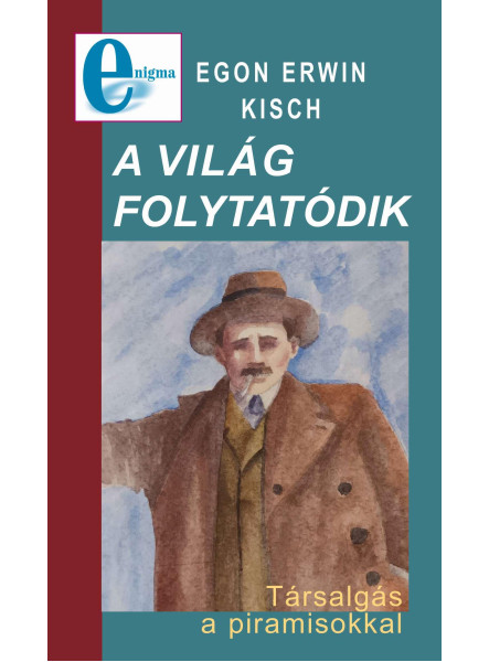 A VILÁG FOLYTATÓDIK - TÁRSALGÁS A PIRAMISOKKAL A VILÁG FOLYTATÓDIK - TÁRSALGÁS A PIRAMISOKKAL