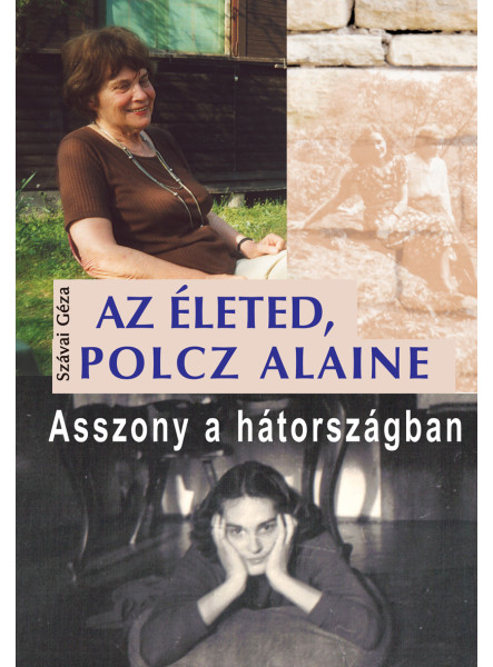 AZ ÉLETED, POLCZ ALAINE - ASSZONY A HÁTORSZÁGBAN