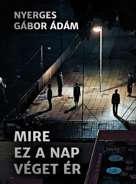 MIRE EZ A NAP VÉGET ÉR