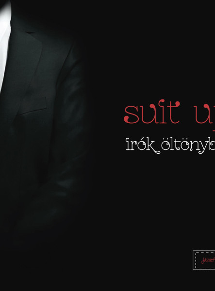 SUIT UP! - ÍRÓK ÖLTÖNYBEN