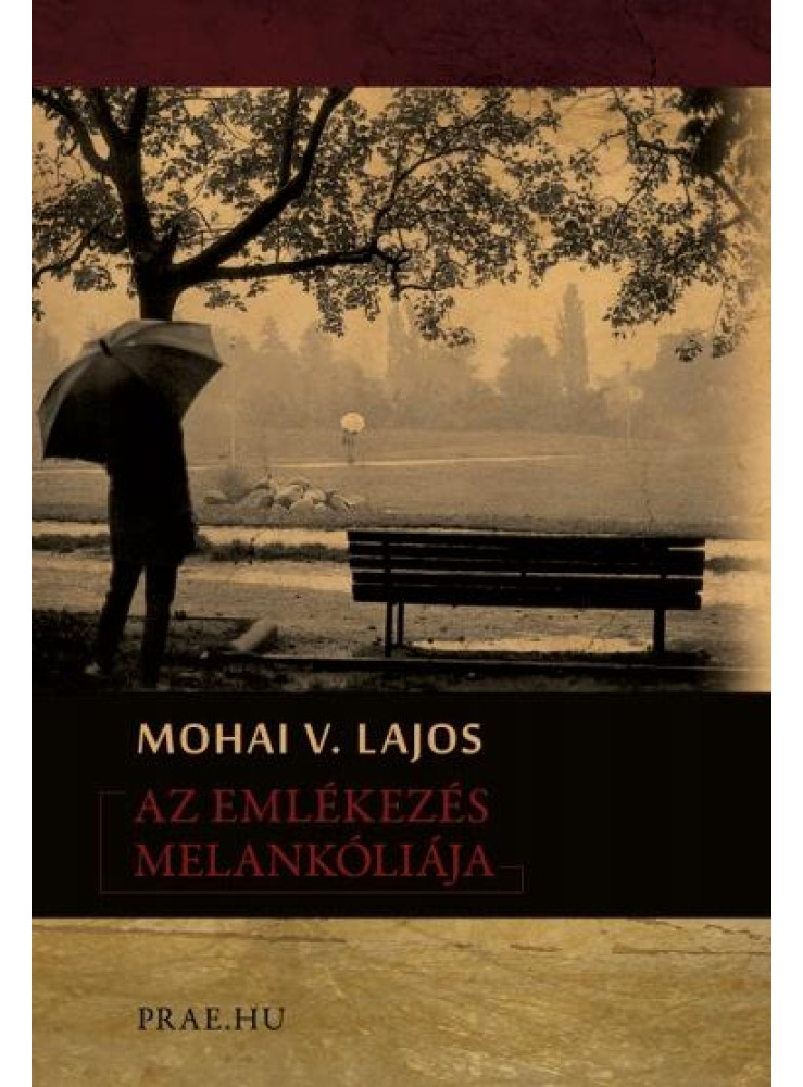 AZ EMLÉKEZÉS MELANKÓLIÁJA AZ EMLÉKEZÉS MELANKÓLIÁJA