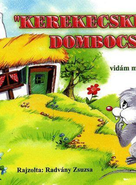 KEREKECSKE DOMBOCSKA... - VIDÁM MONDÓKÁK