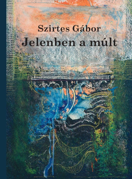 JELENBEN A MÚLT
