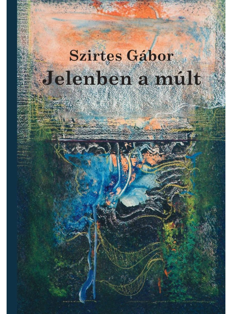 JELENBEN A MÚLT