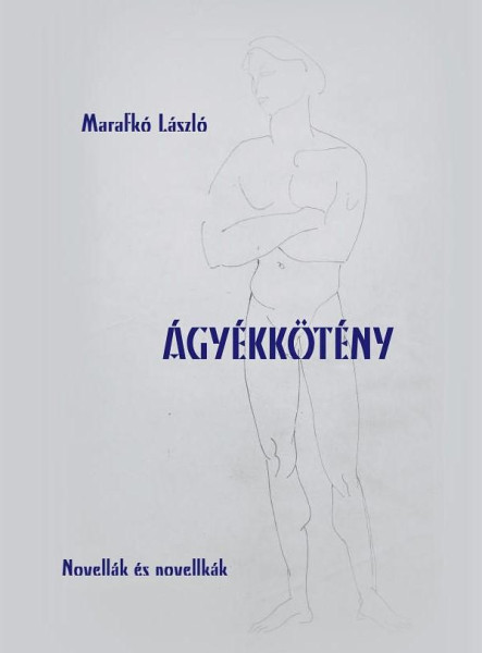 ÁGYÉKKÖTÉNY - NOVELLÁK ÉS NOVELLKÁK -