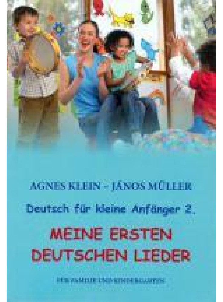 MEINE ERSTEN DEUTSCHEN LIEDER - DEUTSCH FÜR KLEINE ANFÄNGER 2.