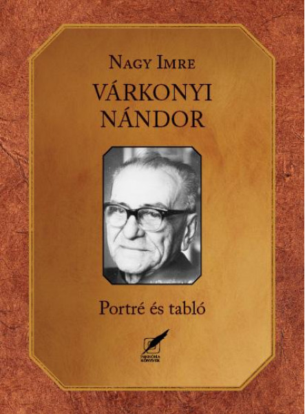 VÁRKONYI NÁNDOR - PORTRÉ ÉS TABLÓ