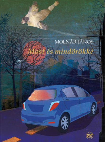 MOST ÉS MINDÖRÖKKÉ