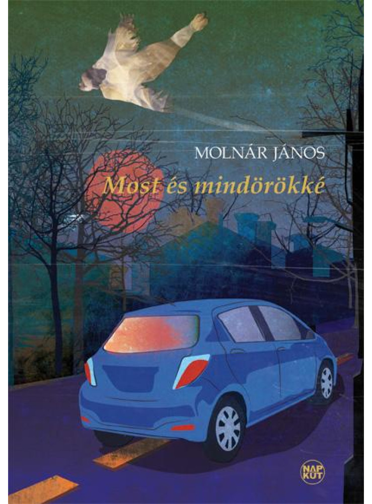 MOST ÉS MINDÖRÖKKÉ