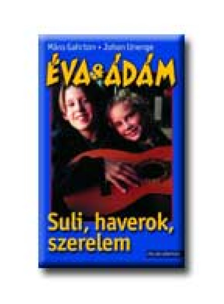 ÉVA & ÁDÁM: SULI, HAVEROK, SZERELEM