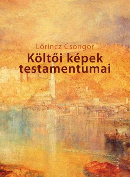 KÖLTŐI KÉPEK TESTAMENTUMAI