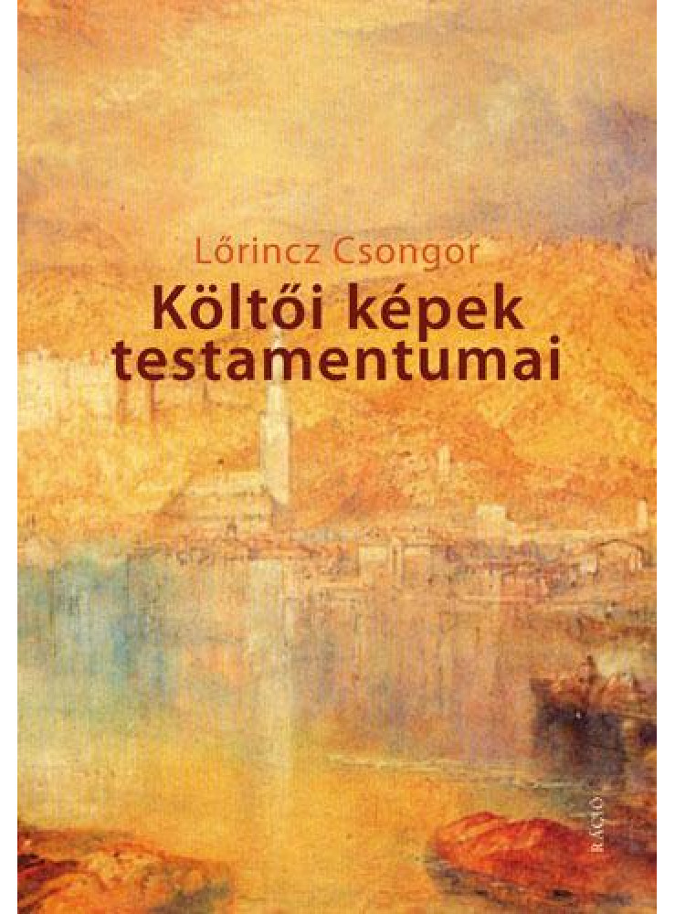 KÖLTŐI KÉPEK TESTAMENTUMAI KÖLTŐI KÉPEK TESTAMENTUMAI