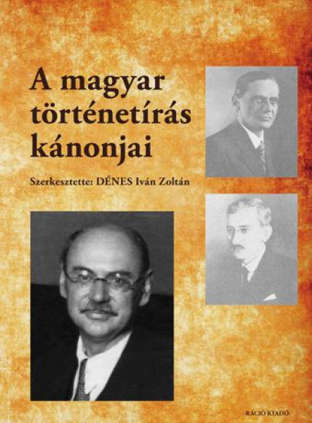 A MAGYAR TÖRTÉNETÍRÁS KÁNONJAI