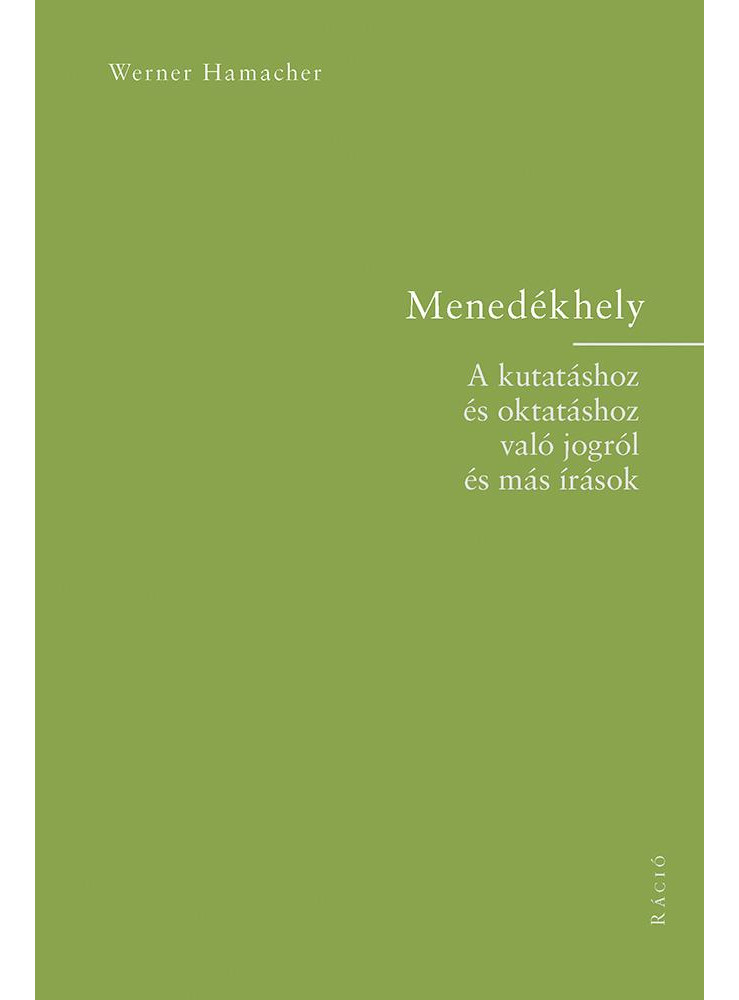 MENEDÉKHELY - A KUTATÁSHOZ ÉS OKTATÁSHOZ VALÓ JOGRÓL ÉS MÁS ÍRÁSOK MENEDÉKHELY - A KUTATÁSHOZ ÉS OKTATÁSHOZ VALÓ JOGRÓL ÉS MÁS ÍRÁSOK