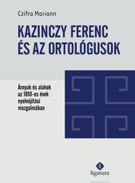 KAZINCZY FERENC ÉS AZ ORTOLÓGUSOK