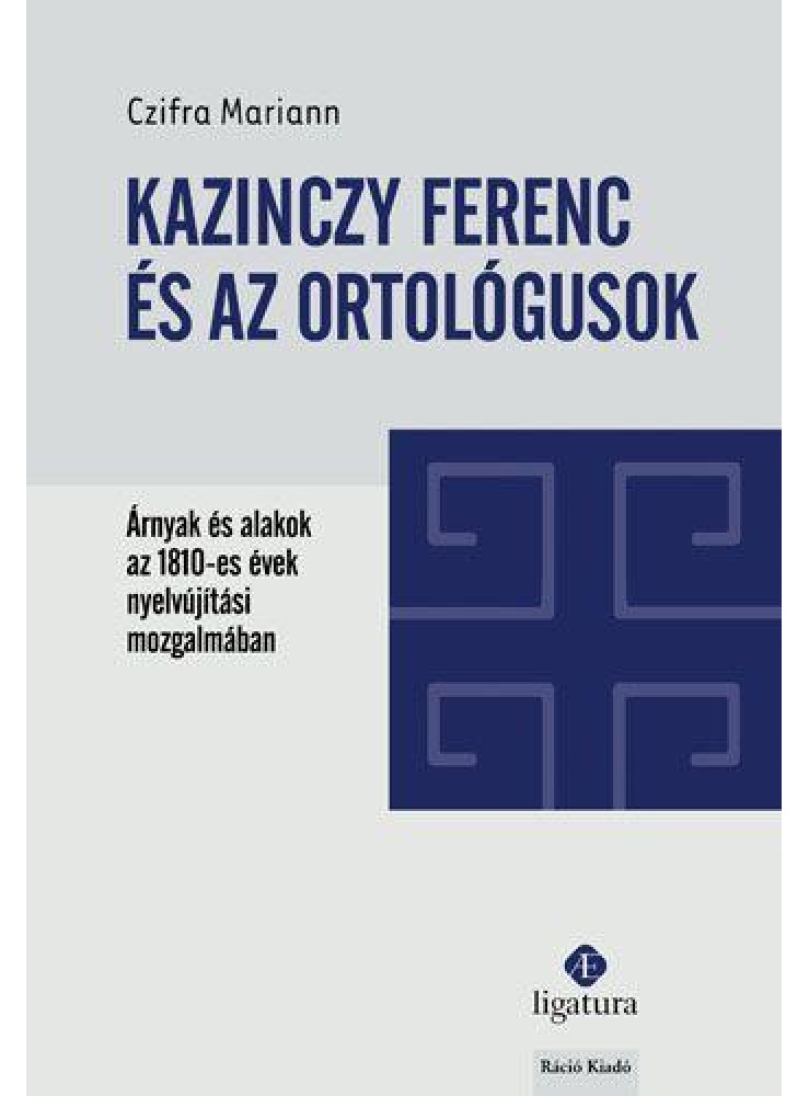 KAZINCZY FERENC ÉS AZ ORTOLÓGUSOK