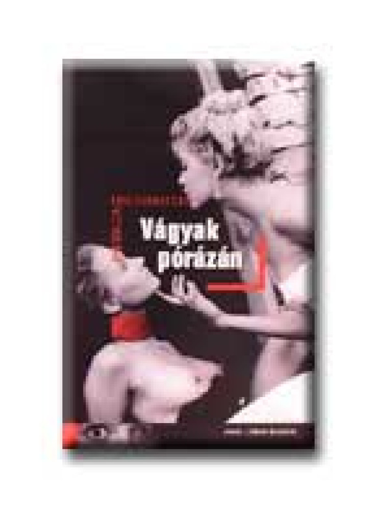 VÁGYAK PÓRÁZÁN - VÖRÖS-FEKETE KÖNYVEK -
