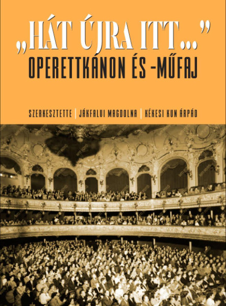 HÁT ÚJRA ITT... - OPERETTKÁNON ÉS -MŰFAJ
