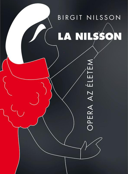 LA NILSSON - OPERA AZ ÉLETEM