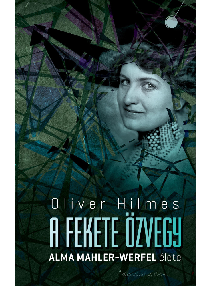 A FEKETE ÖZVEGY - ALMA MAHLER-WERFEL ÉLETE A FEKETE ÖZVEGY - ALMA MAHLER-WERFEL ÉLETE