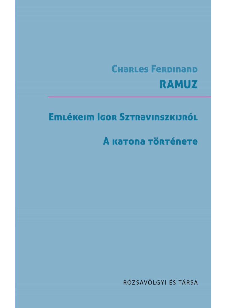 EMLÉKEIM SZTRAVINSZKIJRÓL - A KATONA TÖRTÉNETE EMLÉKEIM SZTRAVINSZKIJRÓL - A KATONA TÖRTÉNETE