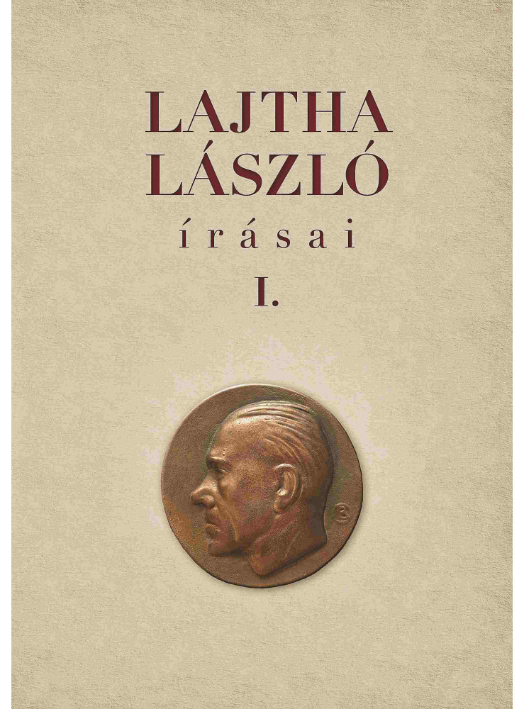 LAJTHA LÁSZLÓ ÍRÁSAI I-II. LAJTHA LÁSZLÓ ÍRÁSAI I-II.