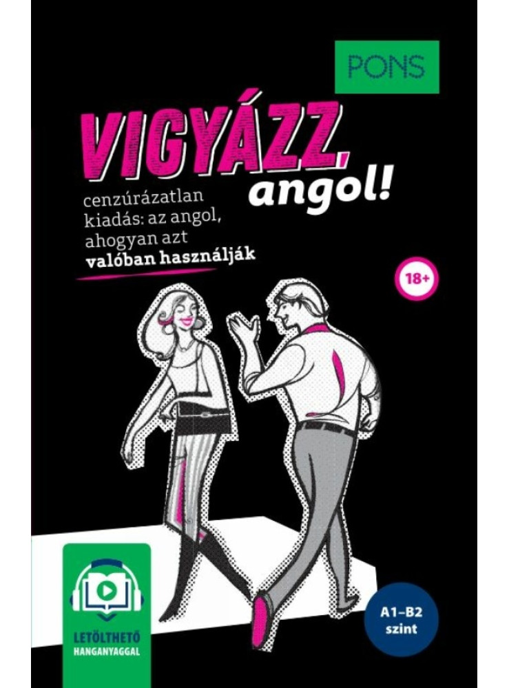 PONS VIGYÁZZ, ANGOL! - ONLINE HANGANYAGGAL PONS VIGYÁZZ, ANGOL! - ONLINE HANGANYAGGAL