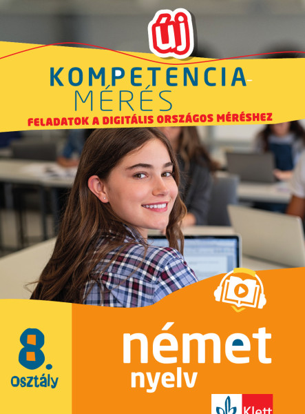 KOMPETENCIAMÉRÉS: FELADATOK A DIGITÁLIS ORSZÁGOS MÉRÉSHEZ - NÉMET NYELV 8. OSZTÁ