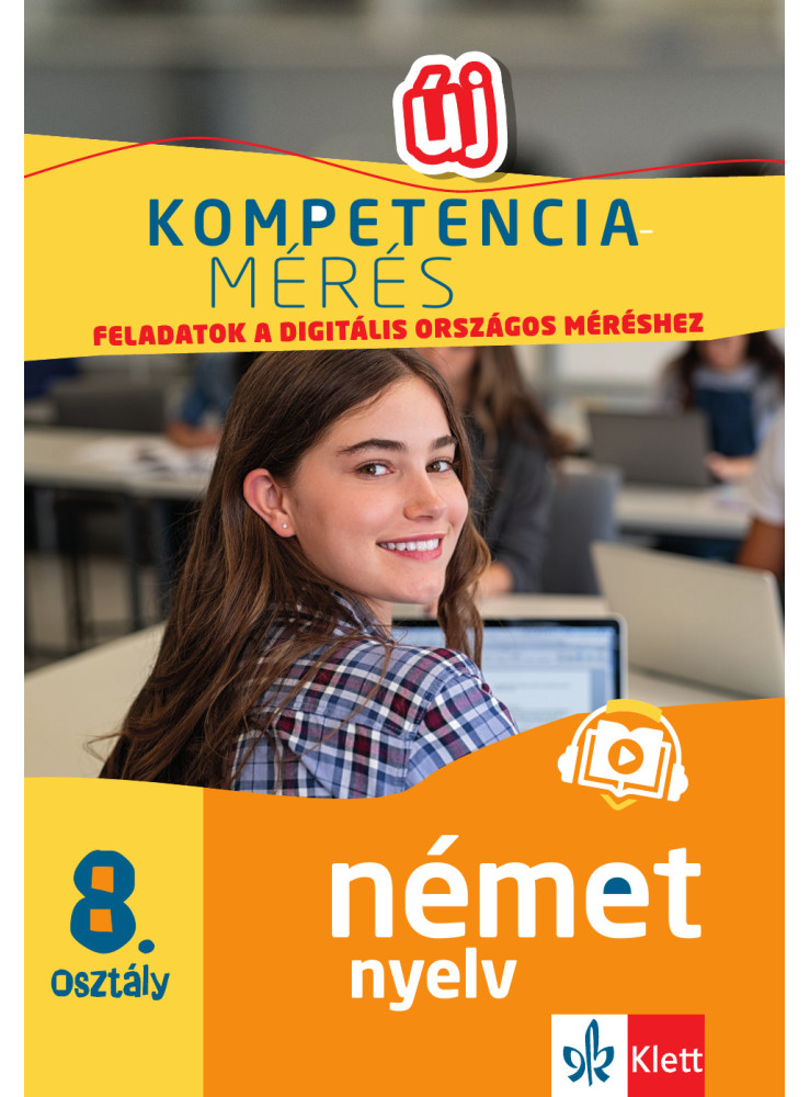 KOMPETENCIAMÉRÉS: FELADATOK A DIGITÁLIS ORSZÁGOS MÉRÉSHEZ - NÉMET NYELV 8. OSZTÁ KOMPETENCIAMÉRÉS: FELADATOK A DIGITÁLIS ORSZÁGOS MÉRÉSHEZ - NÉMET NYELV 8. OSZTÁ